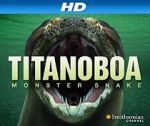 Watch Titanoboa: Monster Snake Viooz