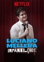 Watch Luciano Mellera: Infantiloide Viooz