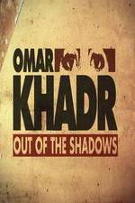 Watch Omar Khadr: Out of the Shadows Viooz