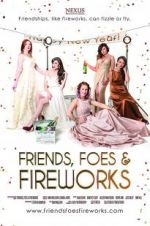 Watch Friends, Foes & Fireworks Viooz