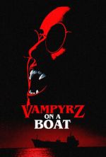 Watch VampyrZ on a Boat Viooz