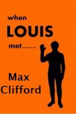 Watch When Louis Met Max Clifford Viooz