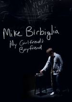 Watch Mike Birbiglia: My Girlfriend\'s Boyfriend Viooz