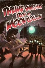 Watch Thumb Snatchers from the Moon Cocoon Viooz