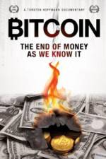 Watch Bitcoin: The End of Money as We Know It Viooz