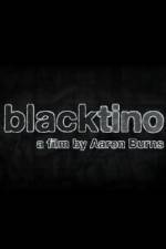 Watch Blacktino Viooz