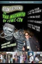 Watch Dean LeCrone vs. the Mutants of Comic-Con Viooz