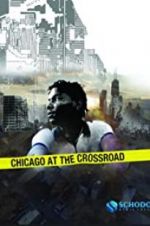 Watch Chicago at the Crossroad Viooz