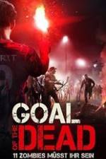 Watch Goal of the Dead Viooz