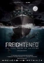 Watch Freightened: The Real Price of Shipping Viooz