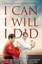 Watch I Can I Will I Did Viooz