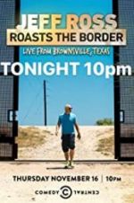 Watch Jeff Ross Roasts the Border: Live from Brownsville, Texas Viooz