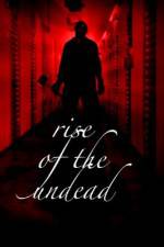 Watch Rise of the Undead Viooz