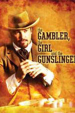 Watch The Gambler the Girl and the Gunslinger Viooz
