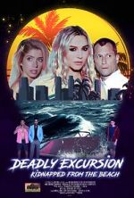Watch Deadly Excursion: Kidnapped from the Beach Viooz