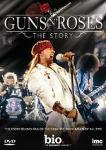 Watch Guns N\' Roses: The Story Viooz