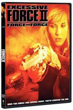 Watch Excessive Force II Force on Force Viooz
