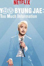 Watch Yoo Byungjae Too Much Information Viooz