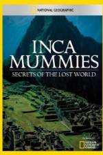 Watch National Geographic Inca Mummies: Secrets of the Lost World Viooz