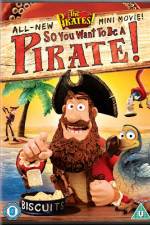 Watch The Pirates So You Want To Be A Pirate Viooz