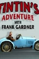 Watch Tintin's Adventure with Frank Gardner Viooz