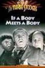 Watch If a Body Meets a Body Viooz