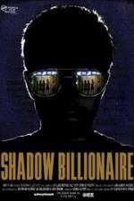Watch Shadow Billionaire Viooz