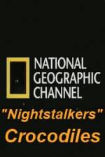 Watch National Geographic Wild Nightstalkers Crocodiles Viooz