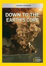 Watch Down to the Earth\'s Core Viooz