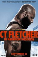 Watch CT Fletcher: My Magnificent Obsession Viooz