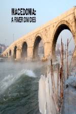 Watch Macedonia: A River Divides Viooz