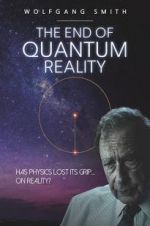 Watch The End of Quantum Reality Viooz