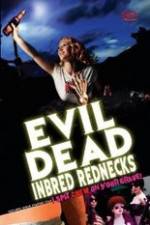 Watch The Evil Dead Inbred Rednecks Viooz