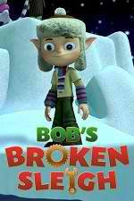 Watch Bob's Broken Sleigh Viooz