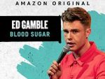 Watch Ed Gamble: Blood Sugar Viooz