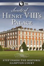 Watch Secrets of Henry VIII\'s Palace: Hampton Court Viooz