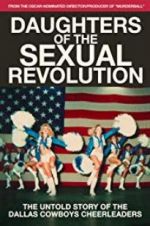 Watch Daughters of the Sexual Revolution: The Untold Story of the Dallas Cowboys Cheerleaders Viooz