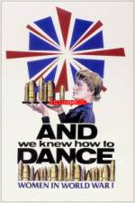 Watch And We Knew How to Dance Women in World War I Viooz