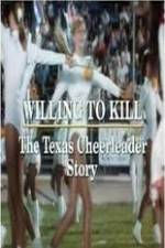 Watch Willing to Kill The Texas Cheerleader Story Viooz
