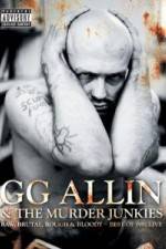 Watch GG Allin & the Murder Junkies - Raw, Brutal, Rough & Bloody Viooz
