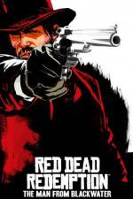 Watch Red Dead Redemption The Man from Blackwater Viooz