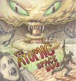Watch The Atomic Space Bug Viooz