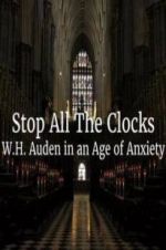 Watch Stop All the Clocks: WH Auden in an Age of Anxiety Viooz