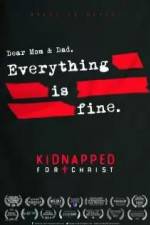 Watch Kidnapped for Christ Viooz