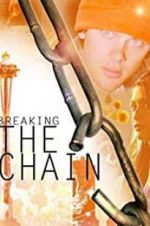 Watch Breaking the Chain Viooz