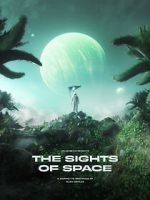 Watch THE SIGHTS OF SPACE: A Voyage to Spectacular Alien Worlds Viooz