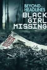 Watch Beyond the Headlines: Black Girl Missing (TV Special 2023) Viooz