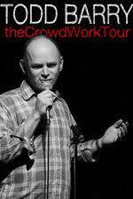 Watch Todd Barry: The Crowd Work Tour Viooz