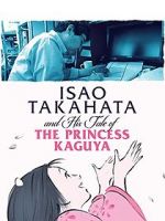 Watch Isao Takahata and His Tale of Princess Kaguya Viooz