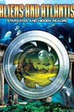 Watch Aliens and Atlantis: Stargates and Hidden Realms Viooz